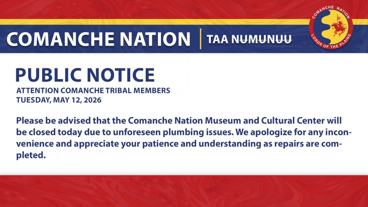 PSA: Comanche Nation Museum and Cultural Center Closed 5.12.26
